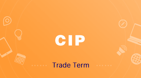 CIP Incoterms | All basics about Carriage and Insurance Paid To Explained