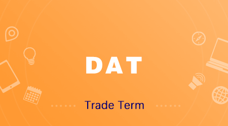 DAT Incoterms | Delivered at Terminal – All Basics Explained with Example