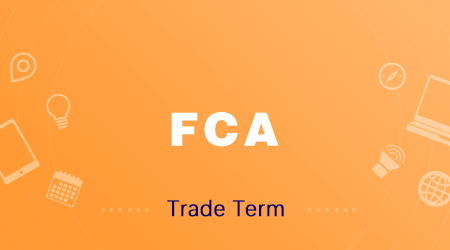 What is FCA in Shipping? All Basics Explained with Example